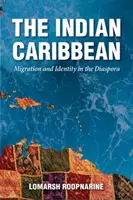 Indische Karibik: Migration und Identität in der Diaspora - Indian Caribbean: Migration and Identity in the Diaspora