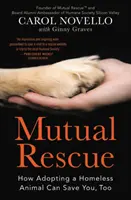 Gegenseitige Rettung: Wie die Adoption eines heimatlosen Tieres auch Sie retten kann - Mutual Rescue: How Adopting a Homeless Animal Can Save You, Too