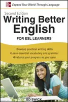 Besseres Englisch schreiben für ESL-Lernende, Zweite Ausgabe - Writing Better English for ESL Learners, Second Edition