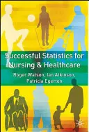 Erfolgreiche Statistik für Krankenpflege und Gesundheitswesen - Successful Statistics for Nursing and Healthcare