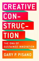 Kreative Konstruktion: Die DNA der nachhaltigen Innovation - Creative Construction: The DNA of Sustained Innovation