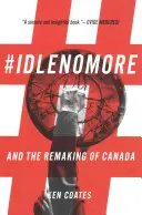 #Idlenomore: Und die Umgestaltung Kanadas - #Idlenomore: And the Remaking of Canada