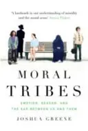 Moralische Stämme - Emotionen, Vernunft und die Kluft zwischen uns und ihnen - Moral Tribes - Emotion, Reason and the Gap Between Us and Them