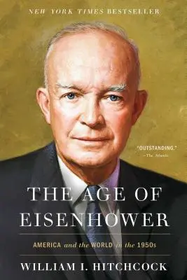 Das Zeitalter von Eisenhower: Amerika und die Welt in den 1950er Jahren - The Age of Eisenhower: America and the World in the 1950s