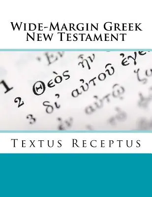 Breitrandiges griechisches Neues Testament: Textus Receptus - Wide-Margin Greek New Testament: Textus Receptus