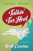 Talkin' Tar Heel: Wie unsere Stimmen die Geschichte von North Carolina erzählen - Talkin' Tar Heel: How Our Voices Tell the Story of North Carolina