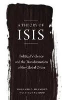 Eine Theorie der Isis: Politische Gewalt und die globale Ordnung - A Theory of Isis: Political Violence and the Global Order