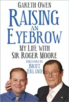 Eine Augenbraue hochziehen: Mein Leben mit Sir Roger Moore - Raising an Eyebrow: My Life with Sir Roger Moore