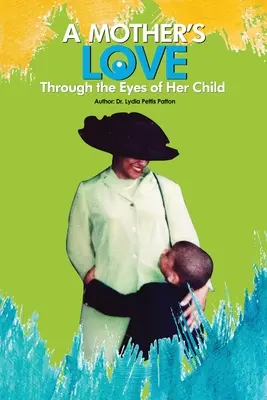 Die Liebe einer Mutter...: Durch die Augen ihres Kindes - A Mother's Love...: Through the Eyes of Her Child