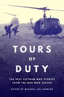 Tours of Duty: Die besten Vietnamkriegsgeschichten von den Männern, die gedient haben - Tours of Duty: The Best Vietnam War Stories from the Men Who Served