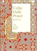 Keltisches tägliches Gebet: Buch Eins - Die Reise beginnt (Northumbria Community) - Celtic Daily Prayer: Book One - The Journey Begins (Northumbria Community)
