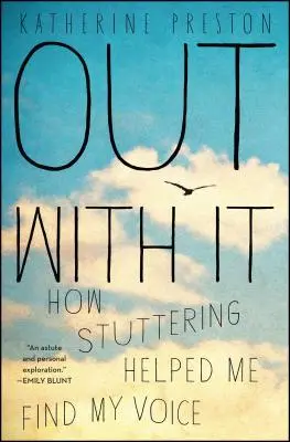 Raus mit der Sprache: Wie das Stottern mir half, meine Stimme zu finden - Out with It: How Stuttering Helped Me Find My Voice