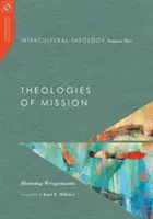 Interkulturelle Theologie, Band zwei: Theologien der Mission - Intercultural Theology, Volume Two: Theologies of Mission