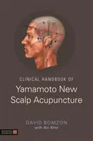 Klinisches Handbuch der Neuen Kopfhautakupunktur nach Yamamoto - Clinical Handbook of Yamamoto New Scalp Acupuncture