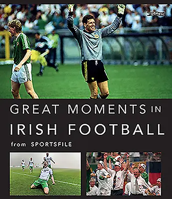 Große Momente im irischen Fußball - Great Moments in Irish Football