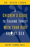 Der Leitfaden eines Huhns, um mit Ihren Kindern über Sex zu sprechen - A Chicken's Guide to Talking Turkey with Your Kids about Sex