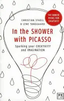 Unter der Dusche mit Picasso: Kreativität und Fantasie anregen - In the Shower with Picasso: Sparking Your Creativity and Imagination