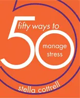 50 Wege zur Stressbewältigung - 50 Ways to Manage Stress