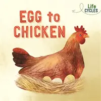 Lebenszyklen: Vom Ei zum Huhn - Life Cycles: Egg to Chicken