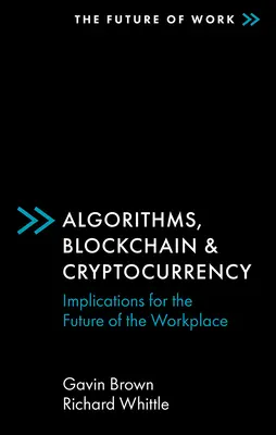 Algorithmen, Blockchain und Kryptowährungen: Implikationen für die Zukunft der Arbeitswelt - Algorithms, Blockchain & Cryptocurrency: Implications for the Future of the Workplace