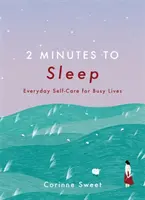 2 Minuten bis zum Schlaf - Tägliche Selbstfürsorge für vielbeschäftigte Menschen - 2 Minutes to Sleep - Everyday Self-Care for Busy Lives