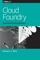 Cloud Foundry: Die Cloud-native Plattform - Cloud Foundry: The Cloud-Native Platform