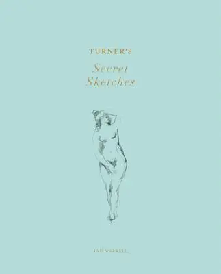 Turners geheime Skizzen - Turner's Secret Sketches