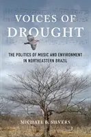 Stimmen der Dürre: Die Politik von Musik und Umwelt im Nordosten Brasiliens - Voices of Drought: The Politics of Music and Environment in Northeastern Brazil