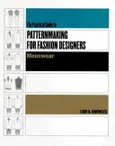 Praktischer Leitfaden zur Mustererstellung für Modedesigner: Herrenmode - Practical Guide to Patternmaking for Fashion Designers: Menswear