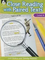 Close Reading with Paired Texts Level 4: Fesselnde Lektionen zur Verbesserung des Leseverständnisses - Close Reading with Paired Texts Level 4: Engaging Lessons to Improve Comprehension