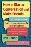 Wie man ein Gespräch beginnt und Freunde findet: Überarbeitet und aktualisiert - How to Start a Conversation and Make Friends: Revised and Updated