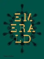 Smaragd: Einundzwanzig Jahrhunderte juwelenbesetzter Opulenz und Macht - Emerald: Twenty-One Centuries of Jeweled Opulence and Power