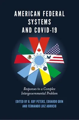 Amerikanische föderale Systeme und Covid-19: Antworten auf ein komplexes intergouvernementales Problem - American Federal Systems and Covid-19: Responses to a Complex Intergovernmental Problem
