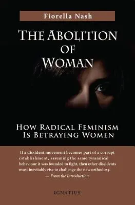 Die Abschaffung der Frau: Wie der radikale Feminismus die Frauen betrügt - The Abolition of Woman: How Radical Feminism Is Betraying Women