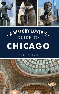 Reiseführer für Geschichtsliebhaber in Chicago - History Lover's Guide to Chicago