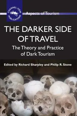 Die dunklere Seite des Reisens: Theorie und Praxis des Dark Tourism - The Darker Side of Travel: The Theory and Practice of Dark Tourism