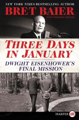 Drei Tage im Januar: Dwight Eisenhowers letzte Mission - Three Days in January: Dwight Eisenhower's Final Mission