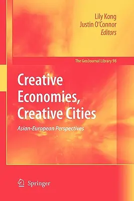 Kreative Ökonomien, kreative Städte: Asiatisch-europäische Perspektiven - Creative Economies, Creative Cities: Asian-European Perspectives