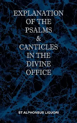 Erläuterung der Psalmen und Gesänge im Offizium - Explanation of the Psalms & Canticles in the Divine Office