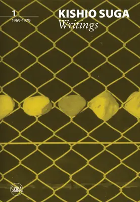 Kishio Suga: Schriften: 1969-1979 - Kishio Suga: Writings: 1969-1979