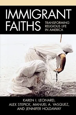 Immigranten-Glauben: Religiöses Leben in Amerika im Wandel - Immigrant Faiths: Transforming Religious Life in America