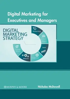 Digitales Marketing für Führungskräfte und Manager - Digital Marketing for Executives and Managers