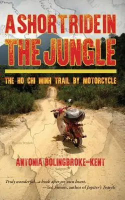 Ein kurzer Ritt durch den Dschungel: Der Ho-Chi-Minh-Pfad mit dem Motorrad, exklusive nordamerikanische Ausgabe - A Short Ride in the Jungle: The Ho Chi Minh Trail by Motorcycle, Exclusive North American Edition
