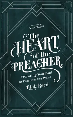 Das Herz des Predigers: Wie du deine Seele auf die Verkündigung des Wortes vorbereitest - The Heart of the Preacher: Preparing Your Soul to Proclaim the Word