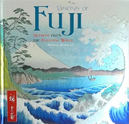 Visionen vom Fuji: Künstler aus der schwimmenden Welt - Visions of Fuji: Artists from the Floating World