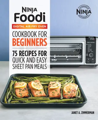 Das offizielle Ninja Foodi Digital Air Fry Oven Kochbuch: 75 Rezepte für schnelle und einfache Pfannengerichte - The Official Ninja Foodi Digital Air Fry Oven Cookbook: 75 Recipes for Quick and Easy Sheet Pan Meals