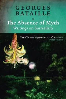 Abwesenheit des Mythos - Schriften zum Surrealismus - Absence of Myth - Writings on Surrealism