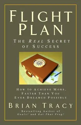 Flugplan: Das wahre Geheimnis des Erfolgs - Flight Plan: The Real Secret of Success