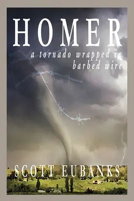 Homer: Ein Tornado, eingewickelt in Stacheldraht: Ein Tornado, eingewickelt in Stacheldraht - Homer: A Tornado Wrapped in Barbed Wire: A Tornado Wrapped in Barbed