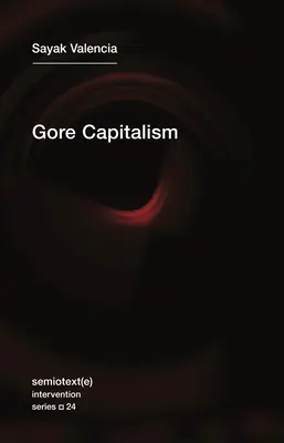 Gore-Kapitalismus - Gore Capitalism